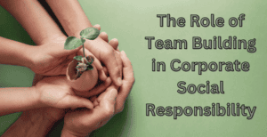 role of team building in CSR