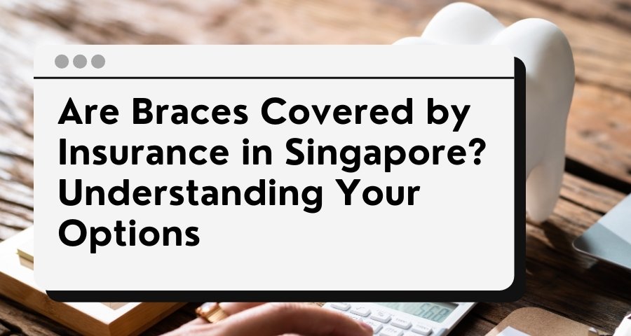 teeth braces singapore