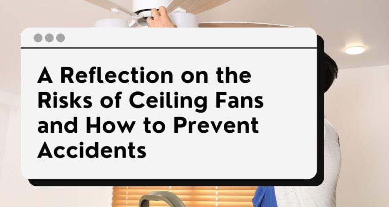 Ceiling Work Risk A Reflection on the Risks of Ceiling Fans and How to Prevent Accidents ...