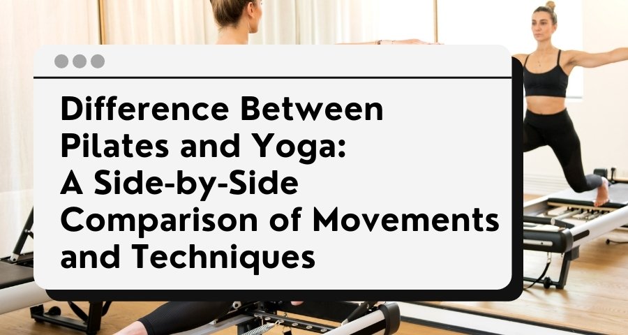 difference between pilates and yoga