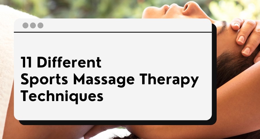 11 Different Sports Massage Therapy Techniques - The Singaporean