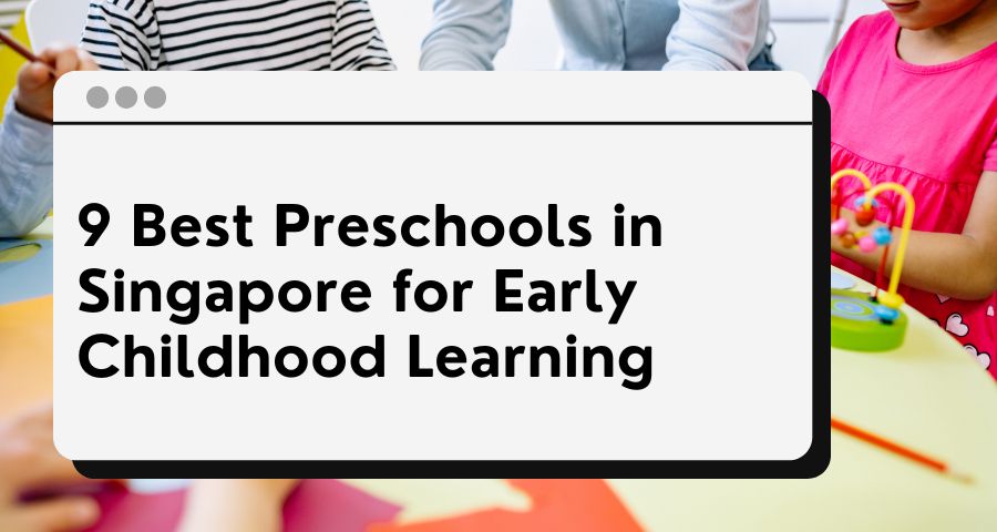 9 Best Preschools in Singapore for Early Childhood Learning - The ...